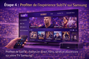 Étape 4 pour profiter de lexpérience SubTV sur TV Samsung avec une interface fluide et intuitive